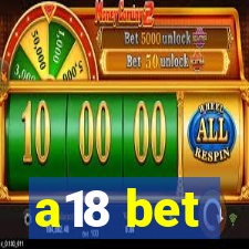 a18 bet